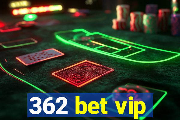 362 bet vip